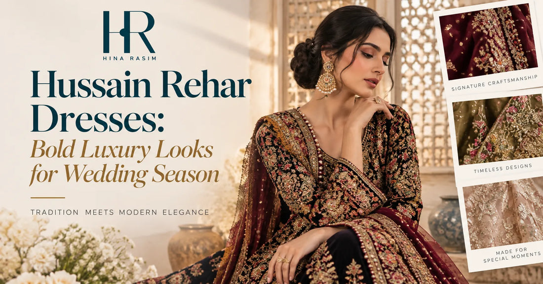 Hussain Rehar Dresses: Bold Luxury Looks for Wedding Season